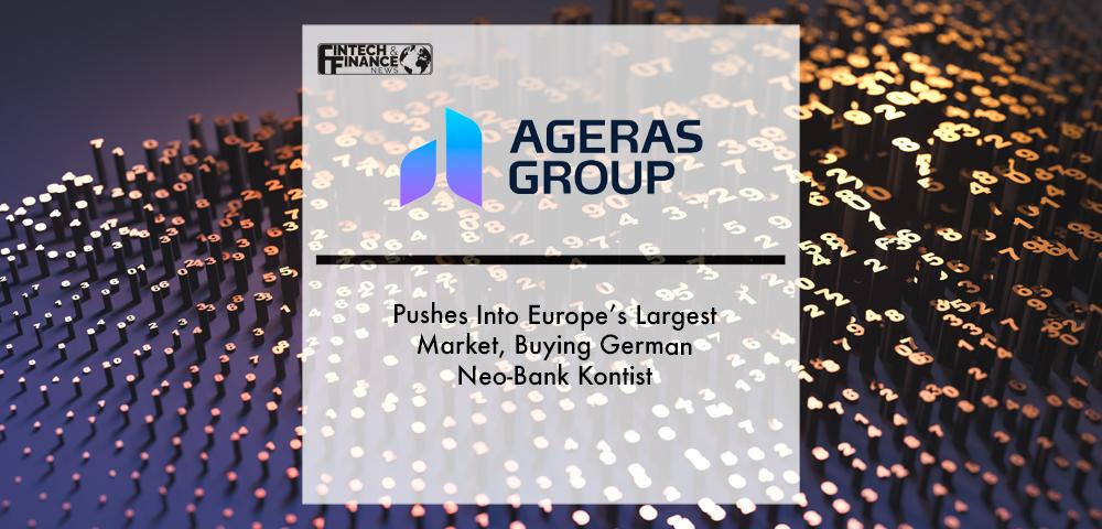 Ageras Pushes Into Europe’s Largest Market, Buying German Neo-Bank Kontist | Fintech Finance|Ageras Pushes Into Europe’s Largest Market, Buying German Neo-Bank Kontist | Fintech Finance