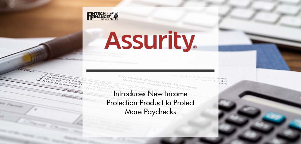 Assurity Introduces New Income Protection Product to Protect More Paychecks | Fintech Finance