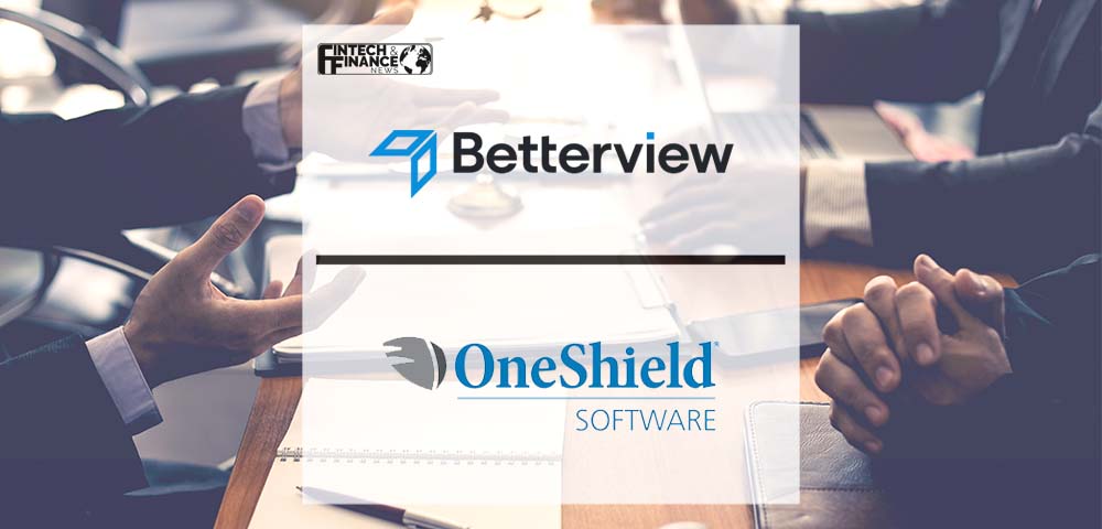 Betterview Announces Partnership with OneShield | Fintech Finance