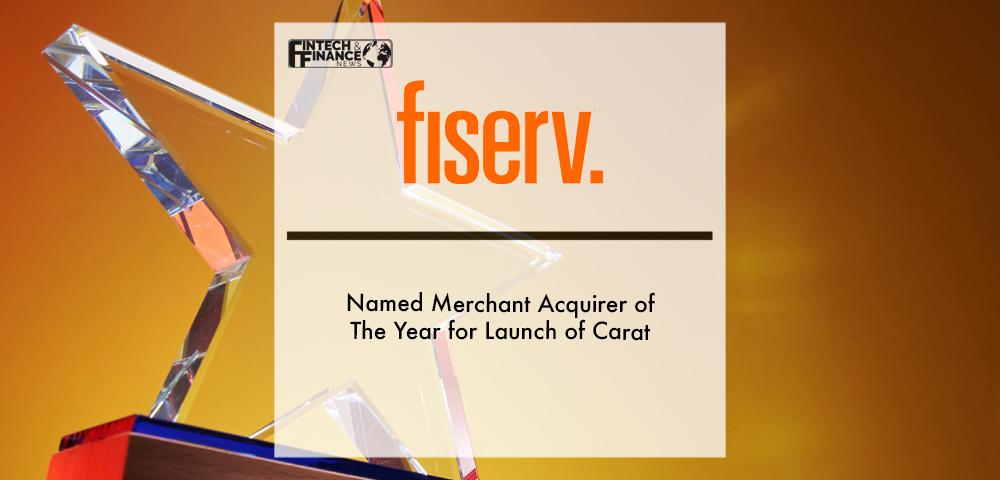 Fiserv Named Merchant Acquirer of The Year for Launch of Carat | Fintech Finance