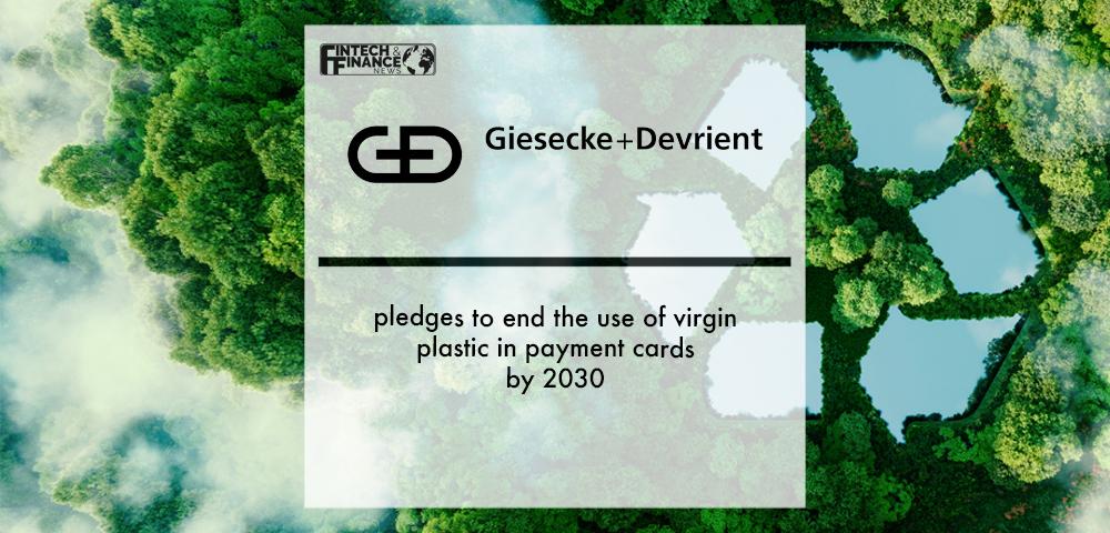 G+D pledges to end the use of virgin plastic in payment cards by 2030 | Fintech Finance
