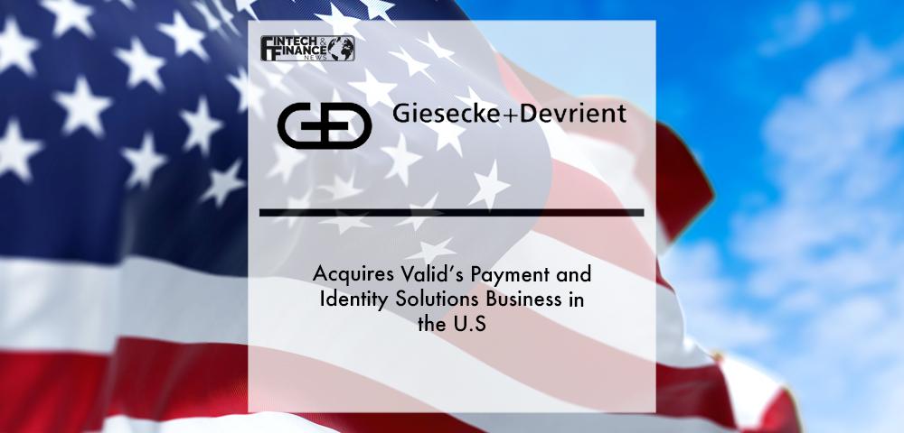 Giesecke+Devrient acquires Valid’s payment and identity solutions business in the U.S | Fintech Finance