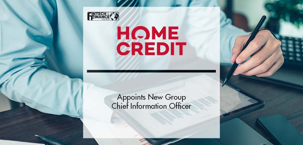 Home Credit Appoints New Group Chief Information Officer | Fintech Finance