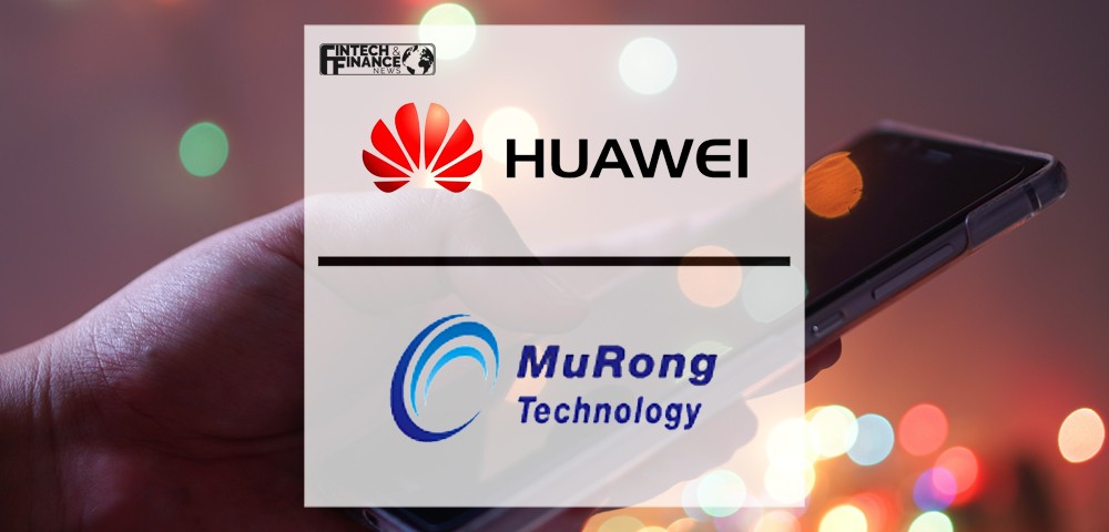 Huawei & MuRong Jointly Release the Mobile Payment and Micro Finance Solution | Fintech Finance