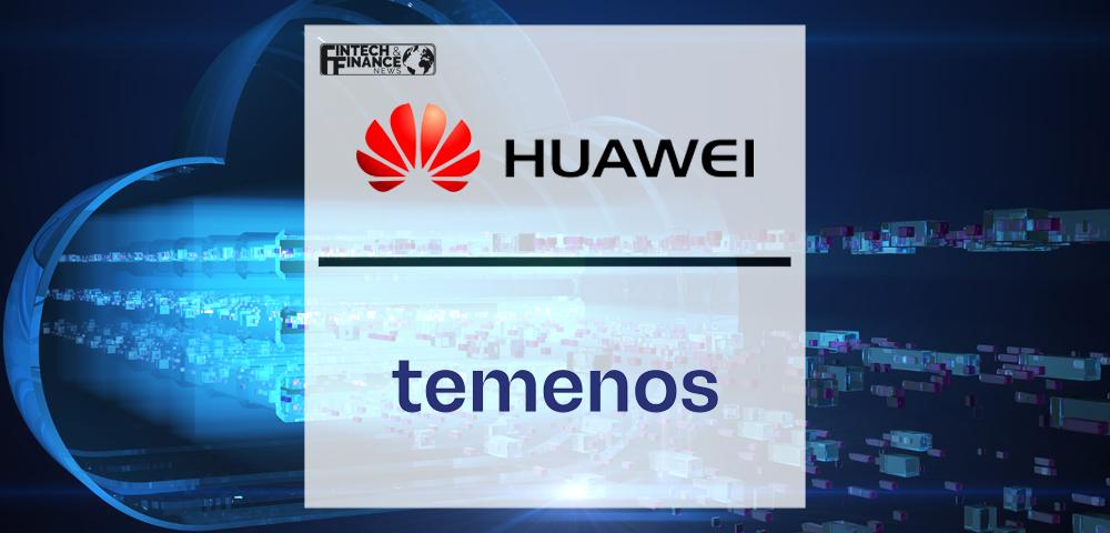 Huawei Releases Digital Banking 2.0 Solution Leveraging Temenos Platform | Fintech Finance