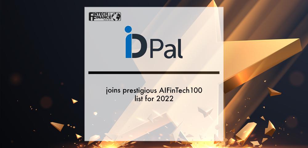ID-Pal joins prestigious AIFinTech100 list for 2022 | Fintech Finance