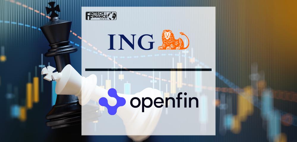 ING Ventures Invests in OpenFin | Fintech Finance