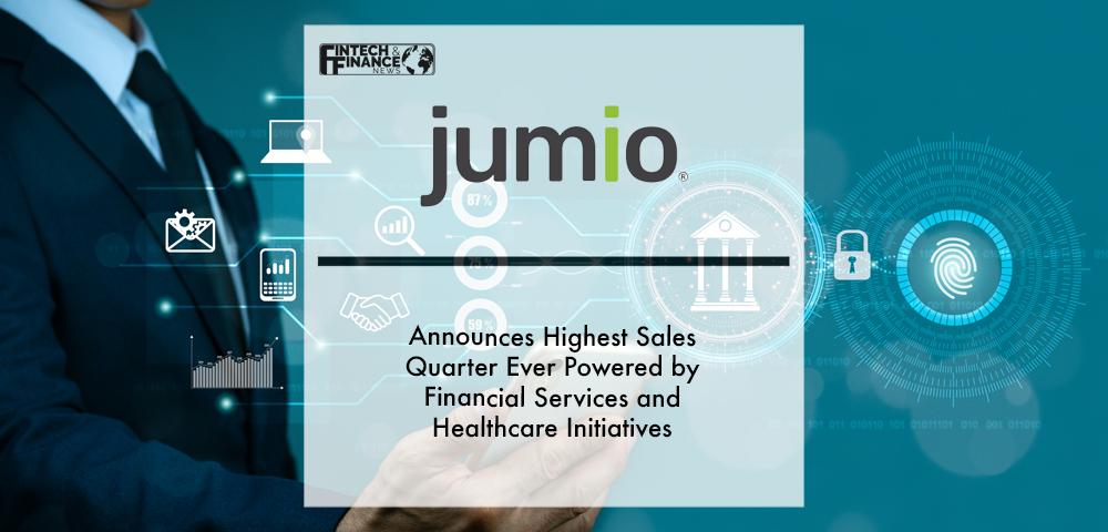 Jumio Announces Highest Sales Quarter Ever Powered by Financial Services and Healthcare Initiatives | Fintech Finance