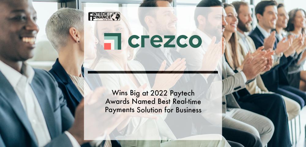 Leading B2B payments provider Crezco wins big at 2022 PayTech awards named Best Real-Time Payments Solution for Business | Fintech Finance