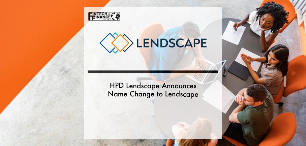 HPD Lendscape Announces Name Change to Lendscape | Fintech Finance