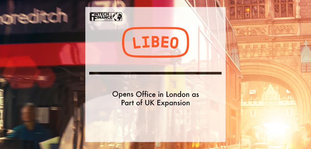 Libeo opens office in London as part of UK expansion | Fintech Finance