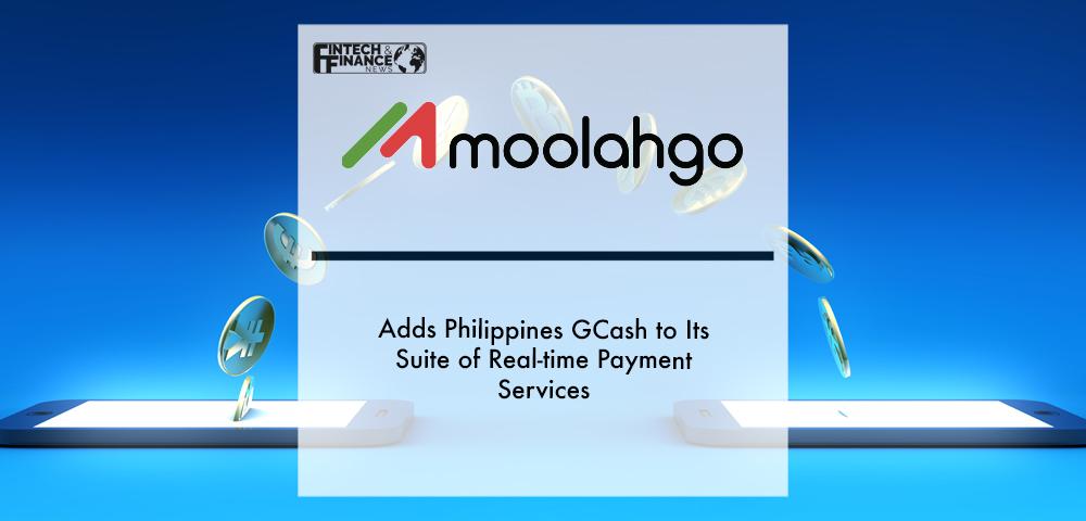 Moolahgo Adds Philippines GCash to Its Suite of Real-time Payment Services | Fintech Finance