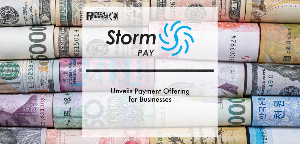 New player StormPay unveils payment offering for businesses | Fintech Finance