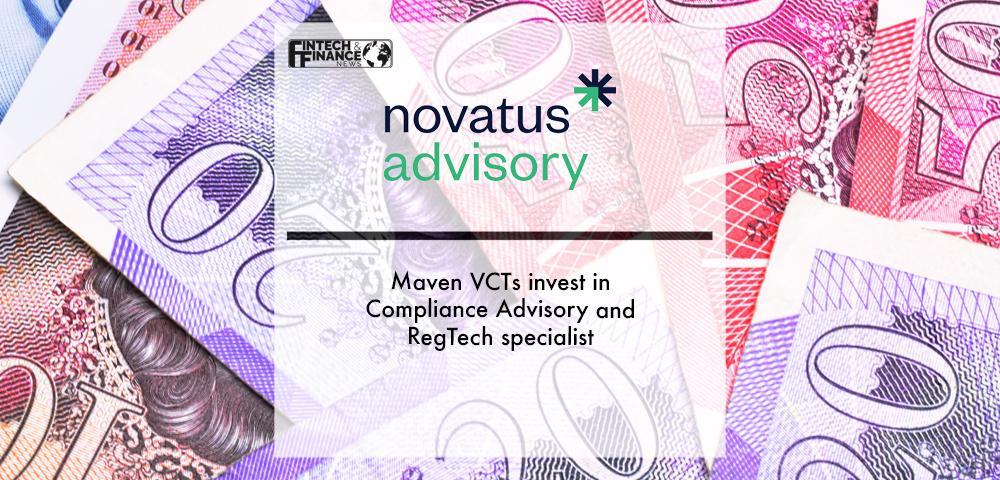 Maven VCTs invest in Compliance Advisory and RegTech specialist Novatus | Fintech Finance