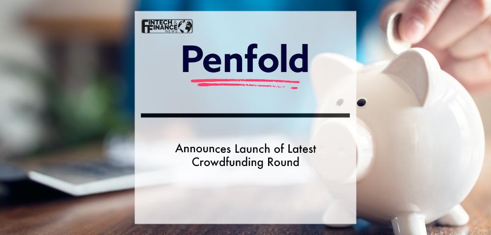 Penfold announces launch of latest crowdfunding round | Fintech Finance