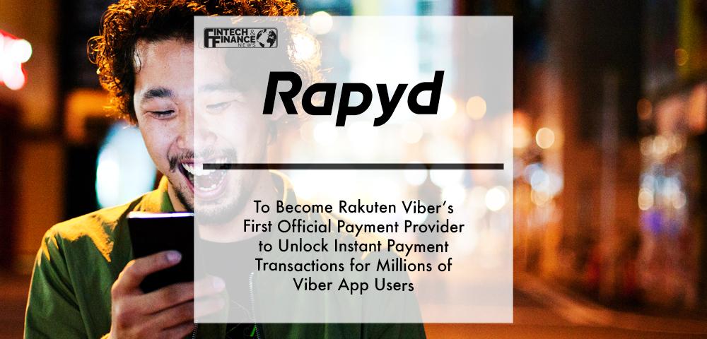 Rapyd to become Rakuten Viber’s first official payment provider to unlock instant payment transactions for millions of Viber app users | Fintech Finance