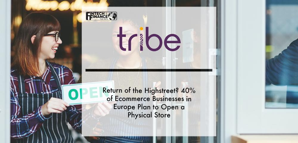 Return of the Highstreet_ 40% of ecommerce businesses in Europe plan to open a physical store | Fintech Finance