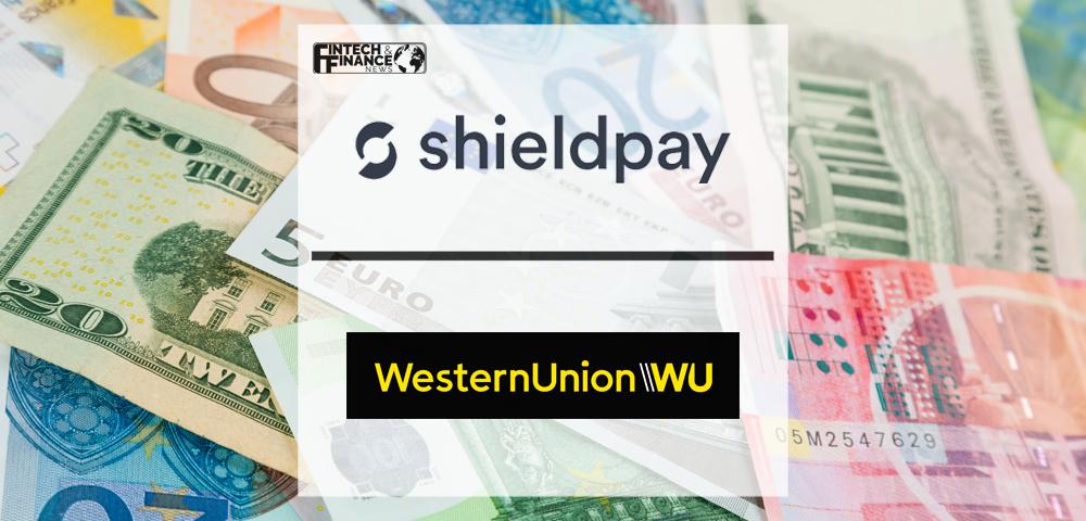 Shieldpay and Western Union Business Solutions partner to provide Foreign Exchange (FX) on international transactions | Fintech Finance