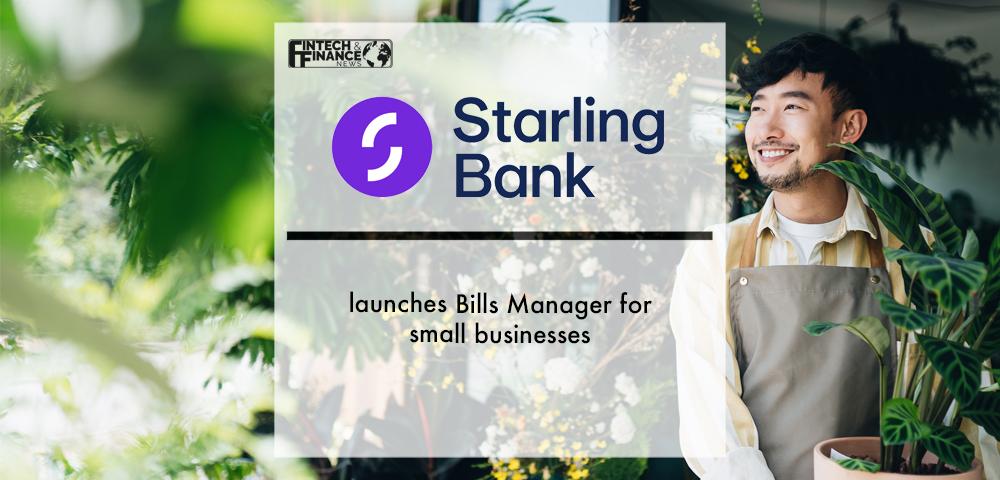 Starling Bank launches Bills Manager for small businesses | Fintech Finance