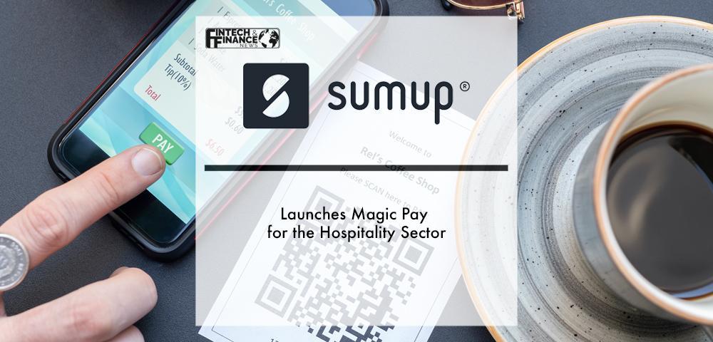SumUp launches Magic Pay for the hospitality sector | Fintech Finance