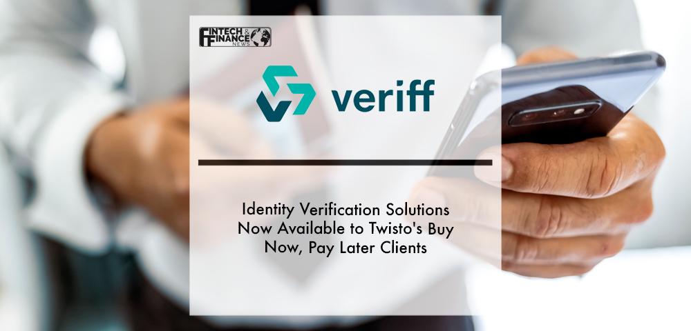 Veriff Identity Verification Solutions Now Available to Twisto's Buy Now, Pay Later Clients | Fintech Finance