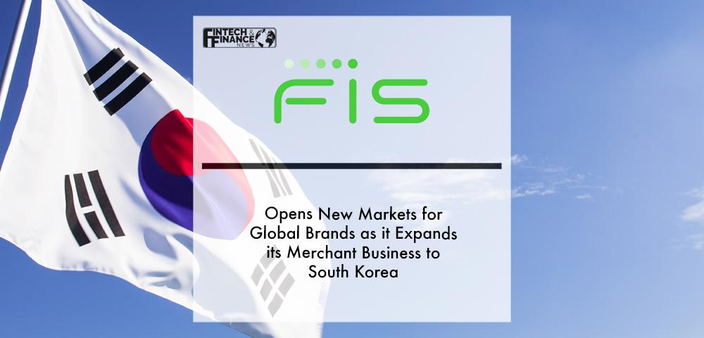 Worldpay from FIS Opens New Markets for Global Brands as it Expands its Merchant Business to South Korea | Fintech Finance