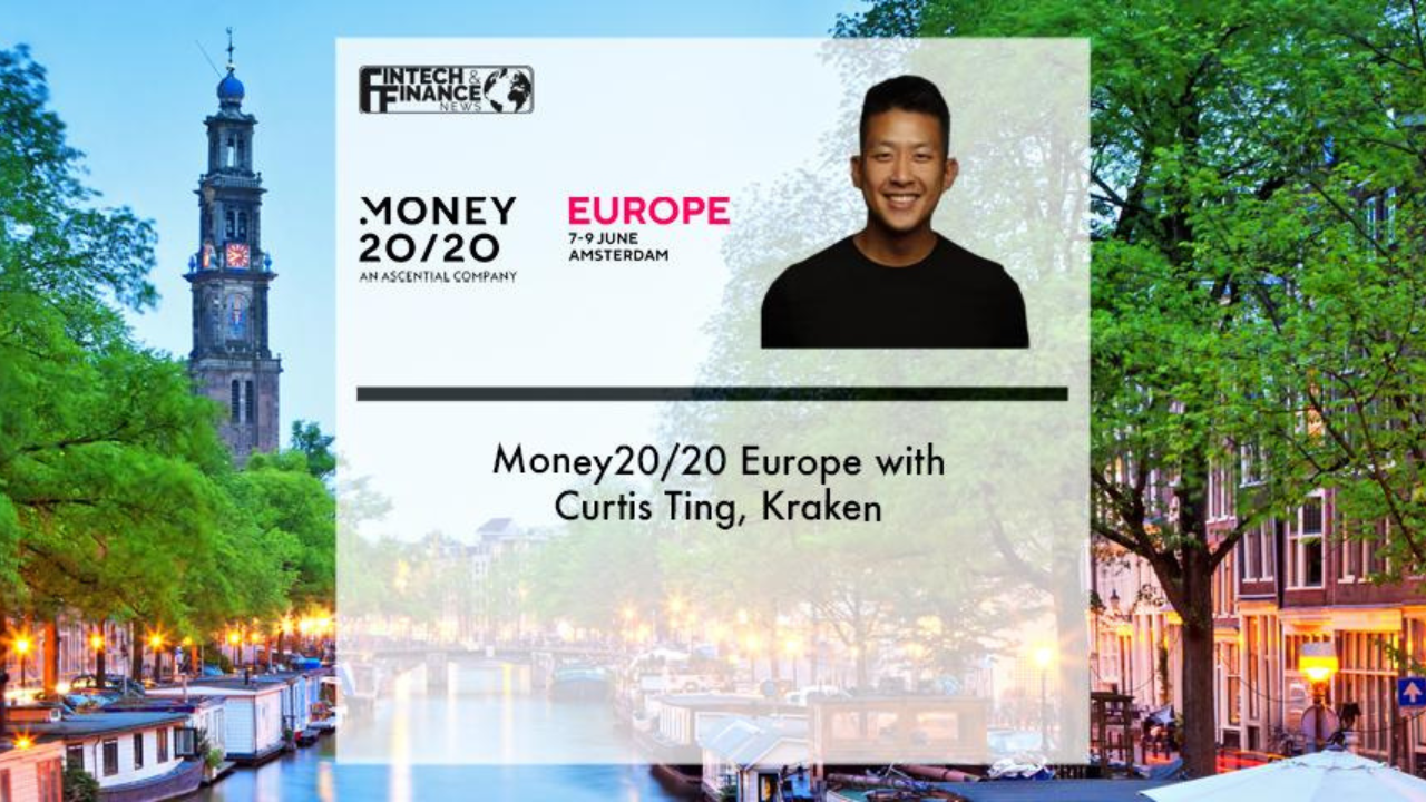Money20/20 Europe with Curtis Ting, Kraken | Fintech Finance