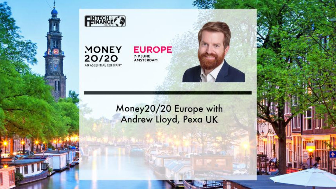 Money20/20 Europe with Andrew Lloyd, Pexa UK