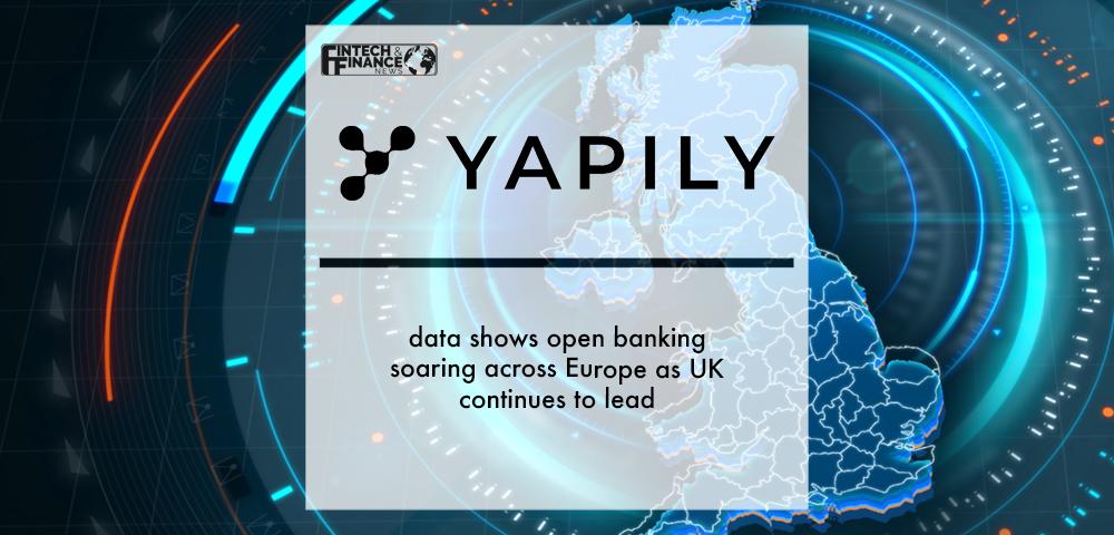 Yapily data shows open banking soaring across Europe as UK continues to lead | Fintech Finance