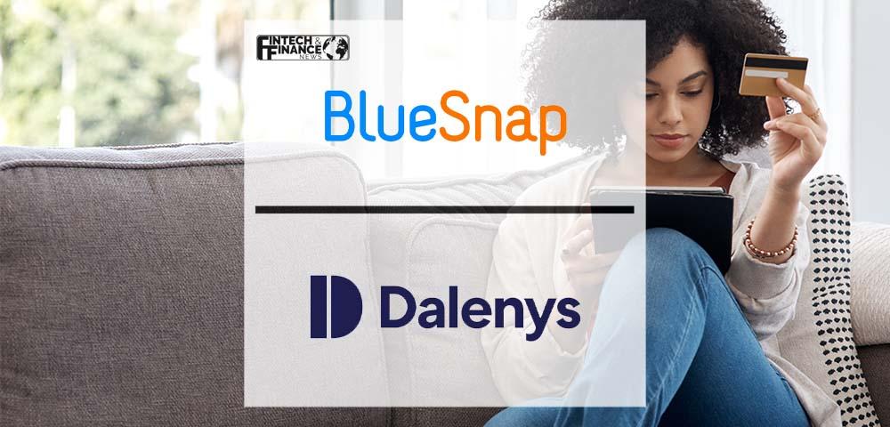 BlueSnap partners with Dalenys to Help Businesses Achieve Higher Authorization Rates in the EU and France | Fintech Finance