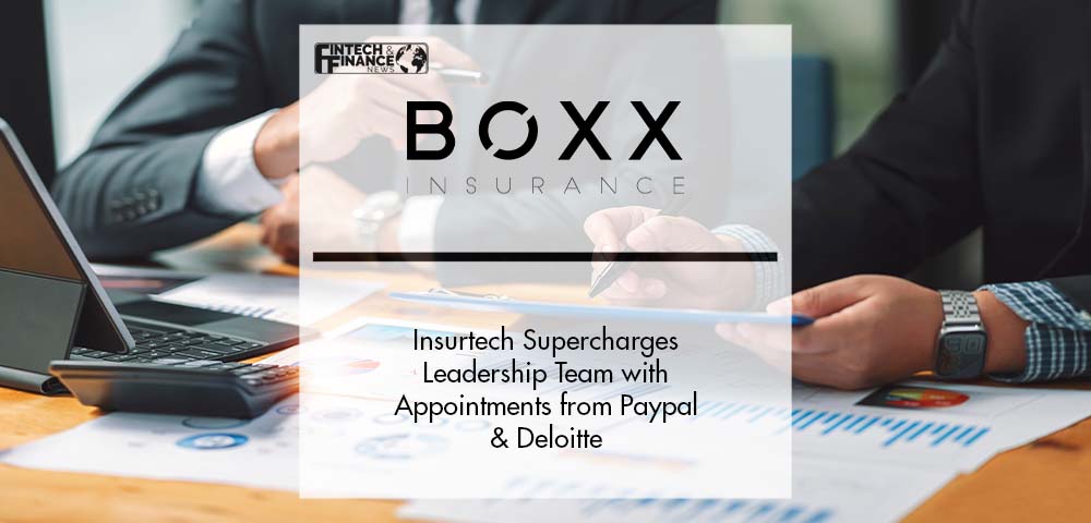 Cyber insurtech BOXX Insurance supercharges leadership team with appointments from Paypal and Deloitte | Fintech Finance