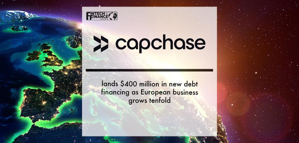 Capchase lands $400 million in new debt financing as European business grows tenfold | Fintech Finance