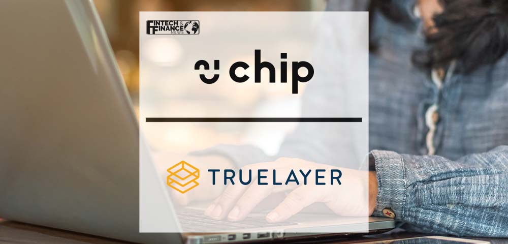 Chip Enhances the Savings Experience with TrueLayer Payments | Fintech Finance