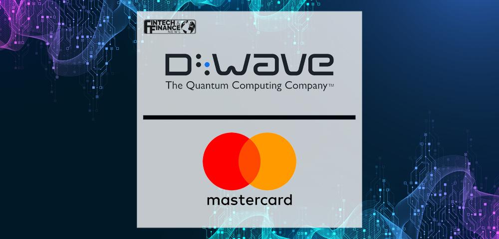 D-Wave and Mastercard take quantum leap into future of financial services | Fintech Finance