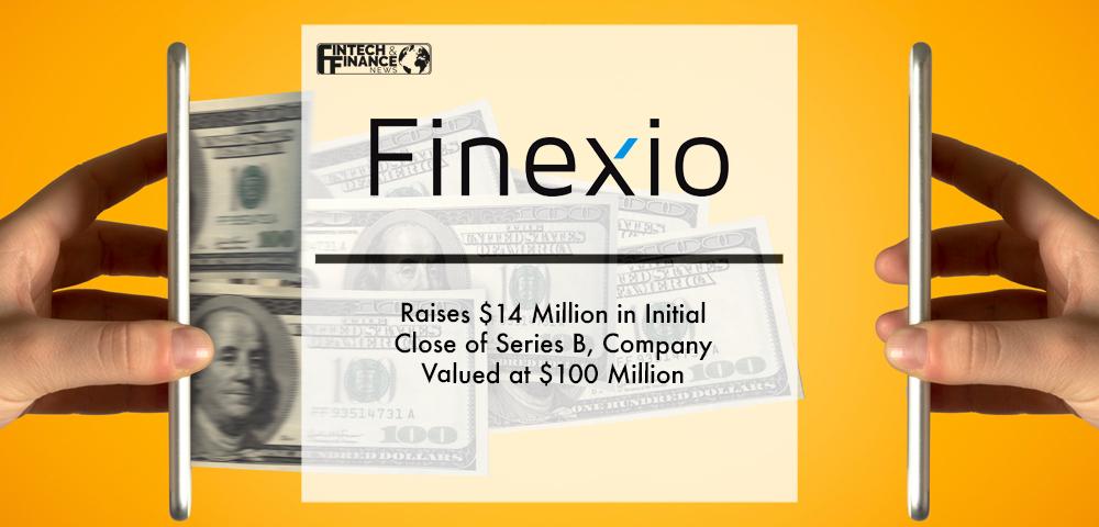 Finexio Raises $14 Million in Initial Close of Series B, Company Valued at $100 Million | Fintech Finance