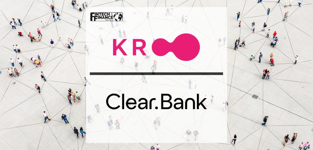 Kroo taps ClearBank to help build the world’s greatest social bank | Fintech Finance