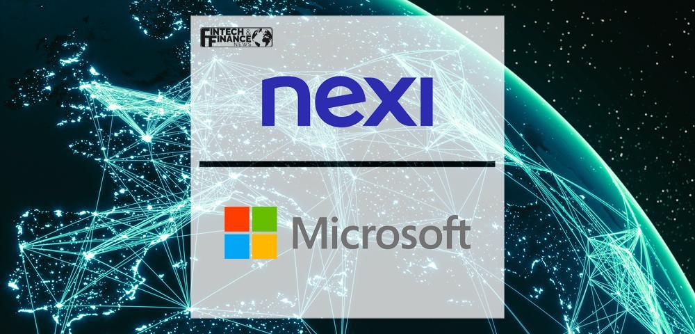 Nexi Partners With Microsoft To Drive The Digitalization Of The European Payments Space | Fintech Finance