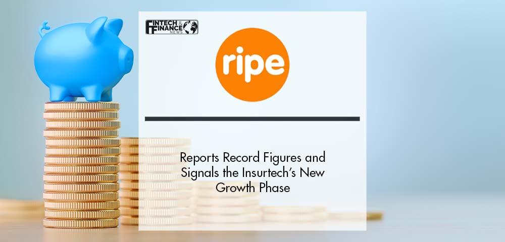 Ripe Reports Record Figures and Signals the Insurtech’s New Growth Phase | Fintech Finance|Fiserv Named Merchant Acquirer of The Year for Launch of Carat | Fintech Finance