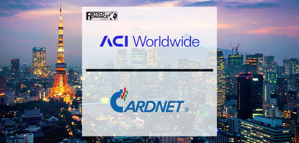 ACI Worldwide and CARDNET Team Up to Modernize Digital Payments in Japan | Fintech Finance