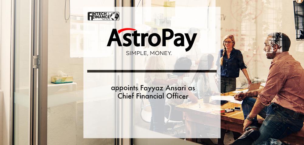 AstroPay appoints Fayyaz Ansari as Chief Financial Officer | Fintech Finance