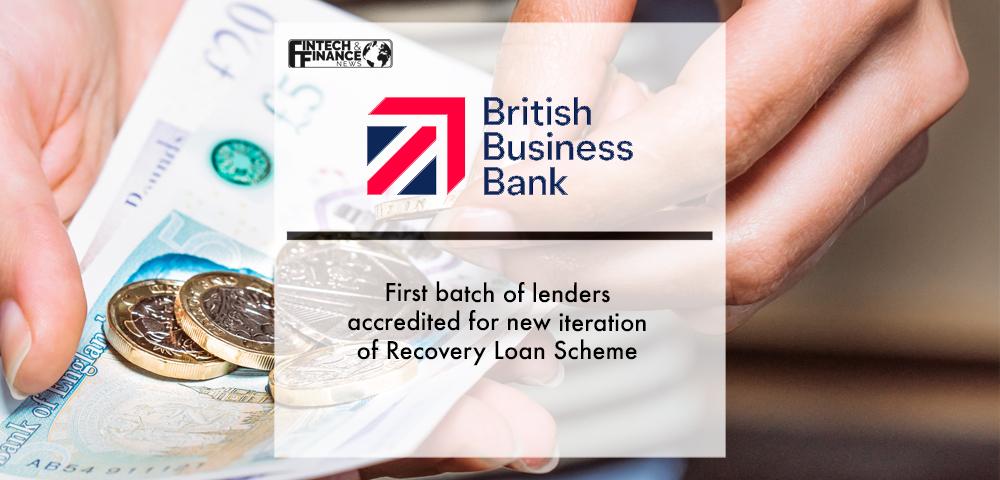 First batch of lenders accredited for new iteration of Recovery Loan Scheme | Fintech Finance