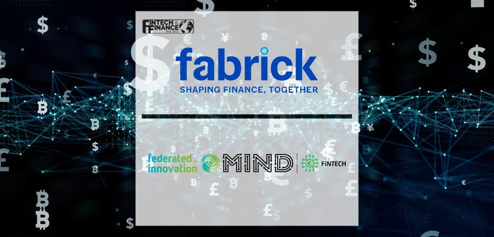 Fabrick selects innovative fintech solutions to accelerate in collaboration with Federated Innovation @Mind | Fintech Finance