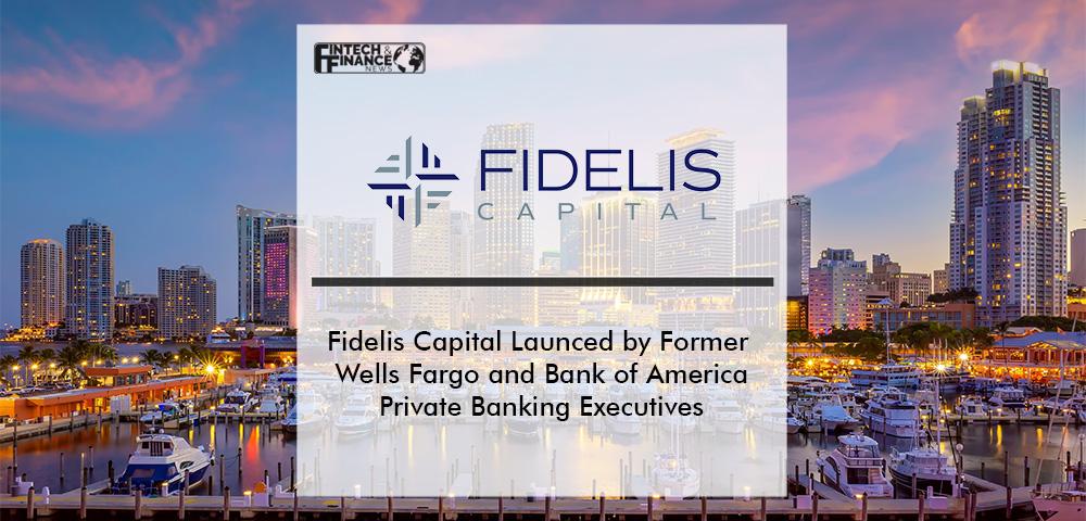 Fidelis Capital | FF News | Fintech Finance