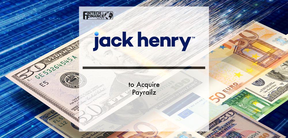 Jack Henry & Associates to Acquire Payrailz | Fintech Finance