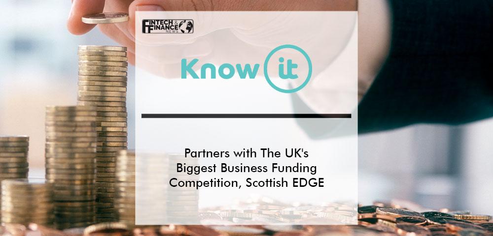 Know-it Partners with The UK's Biggest Business Funding Competition, Scottish EDGE, to Support the Growth of Innovative Entrepreneurs and Businesses | Fintech Finance