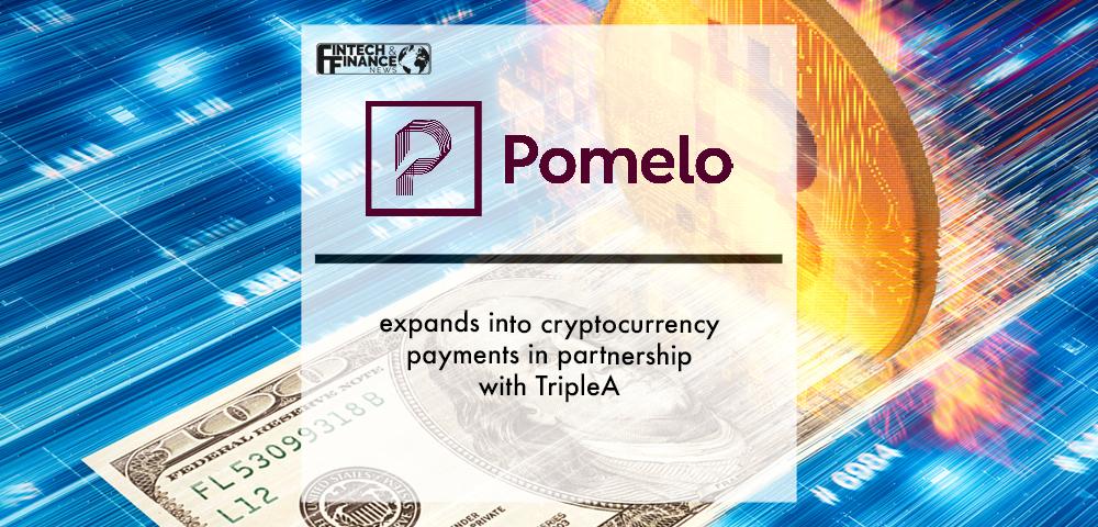 Pomelo Pay expands into cryptocurrency payments in partnership with TripleA | Fintech Finance