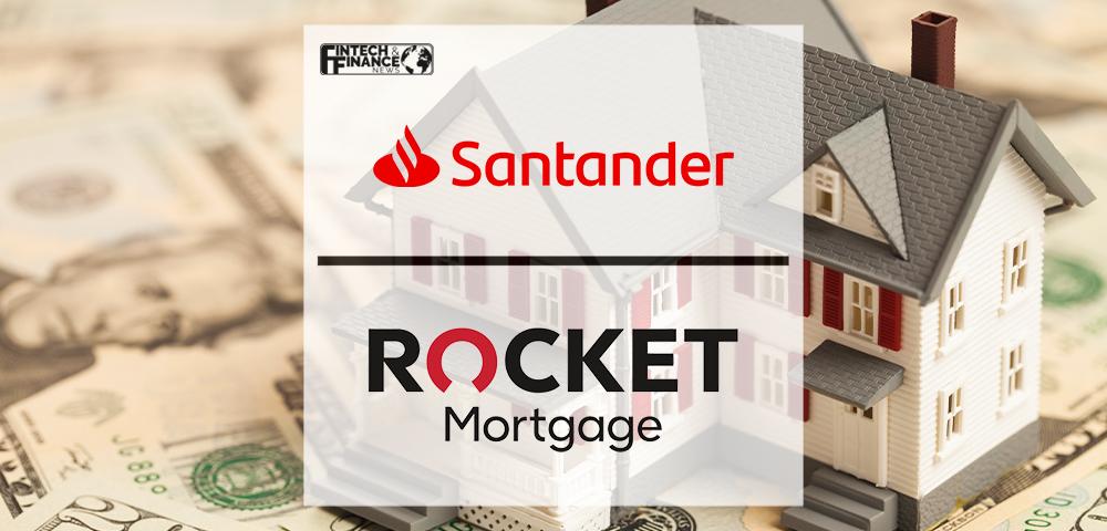 Santander Partner with Rocket Mortgage | Fintech Finance