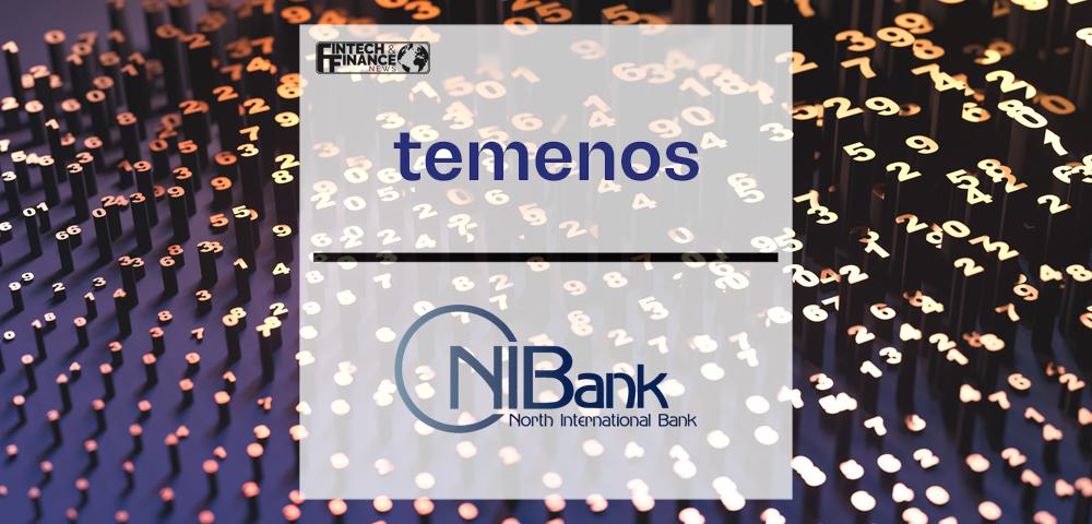 North International Bank Partners with Temenos to Launch Banking-as-a-Service Platform | Fintech Finance