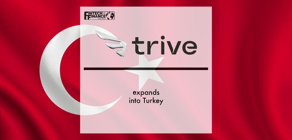 Trive expands into Turkey | Fintech Finance