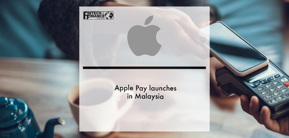 Apple Pay launches in Malaysia | Fintech Finance